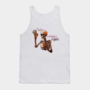 Funny Skeleton with Coffee, Dark Sarcastic Humor Tank Top